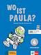 Wo ist Paula? - ниво 4 (A1.2): Учебна тетрадка по немски език + аудиоматериали - 