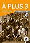 A Plus -  3 (A2.2):   :      - Sophie Lhomme, Michele Bosquet, Yolanda Rennes -  