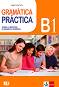 Gramatica Practicа - ниво B1: Граматика с упражнения по испански език - Raquel Garcia Prieto - 