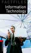Oxford Bookworms Library Factfiles - ���� 3 (B1): Information Technology - Paul A. Davies - �����