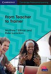 From Teacher to Trainer:      - 