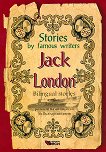 Stories by famous writers: Jack London - Bilingual stories - Jack London - 