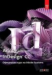 Adobe InDesign CC: Официален курс на Adobe Systems - книга
