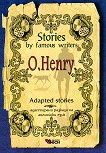 Stories by famous writers: O. Henry - Adapted stories - 