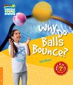 Cambridge Young Readers - ниво 6 (Pre-Intermediate): Why Do Balls Bounce? - Rob Moore - 