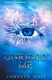 Shatter Me - book 2: Unravel Me - 