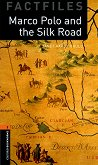 Oxford Bookworms Library Factfiles -  2 (A2/B1): Marco Polo and the Silk Road - 