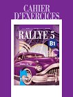 Rallye 5 - B1: Тетрадка по френски език за 10. клас - Радост Цанева, Лилия Георгиева, Емануела Свиларова - 