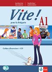 Vite! Pour la Bulgarie - A1: Учебна тетрадка за 9. клас по френски език + CD - учебник