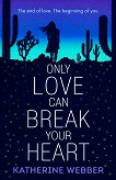 Only Love Can Break Your Heart - 