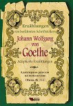 Erzahlungen von beruhmten Schriftstellern: Johann Wolfgang von Goethe - Adaptierte Erzahlungen - 