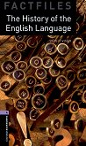 Oxford Bookworms Library Factfiles -  4 (B1/B2): The History of the English Language - 