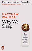 Why We Sleep: The New Science of Sleep and Dreams - 