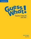 Guess What! - ниво 4: Книга за учителя по английски език + DVD - учебник