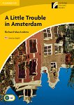 Cambridge Experience Readers: A Little Trouble in Amsterdam -  Elementary/Lower-Intermediate (A2) AE - 