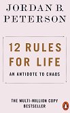 12 Rules for Life: An Antidote to Chaos - 
