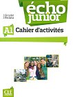 Echo Junior - A1: Учебна тетрадка по френски език за 8. клас за интензивно обучение : 1 edition - J. Girardet, J. Pecheur - 