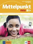 Mittelpunkt neu - B1+: Учебник и учебна тетрадка по немски език - учебник