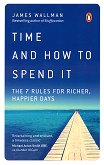 Time and How to Spend It - James Wallman - 