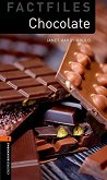 Oxford Bookworms Library Factfiles -  2 (A2/B1): Chocolate - 