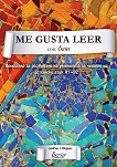 Me Gusta Leer con Ecrier: Помагало за развиване на уменията за четене на испански език - ниво A1-B2 - Милена Колева - 