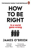 How to Be Right in a World Gone Wrong - 