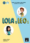 Lola y Leo - ниво 1 (A1.1): Работна тетрадка + материали за изтегляне Учебна система по испански език - книга за учителя