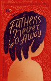Fathers never go away - 
