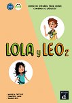 Lola y Leo - ниво 2 (A1.2): Работна тетрадка + материали за изтегляне Учебна система по испански език - книга за учителя