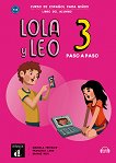 Lola y Leo. Paso a paso - ниво 3 (A1.2): Учебник + материали за изтегляне : Учебна система по испански език - Marcela Fritzler, Francisco Lara, Daiane Reis - учебник