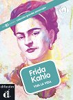 Grandes Personajes -  B1: Frida Kahlo. Viva la vida - 