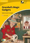Cambridge Experience Readers: Grandad's Magic Gadgets - ниво Elementary/Lower Intermediate (A2) AE - 