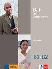 DaF im Unternehmen - ниво B1 - B2: Книга за учителя по бизнес немски език - учебник