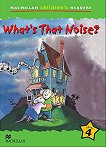 Macmillan Children's Readers: What's That Noise? - level 4 BrE - 