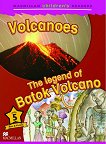 Macmillan Children's Readers: Volcanoes. The Legend of Batok Volcano - level 5 BrE - 