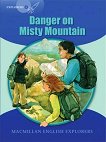 Macmillan Explorers - level 6: Danger on Misty Mountain -  