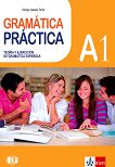 Gramatica Practicа - ниво A1: Граматика с упражнения по испански език - 
