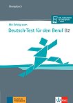 Mit Erfolg zum Deutsch-Test fur den Beruf -  B2:      - 