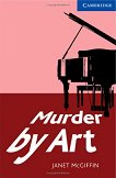 Cambridge English Readers -  5: Upper - Intermediate Murder by Art - 
