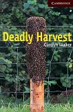 Cambridge English Readers -  6: Advanced Deadly Harvest - 