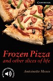 Cambridge English Readers -  6: Advanced Frozen Pizza and Other Slices - 