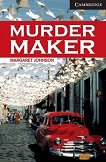 Cambridge English Readers -  6: Advanced : Murder Maker - Margaret Johnson - 