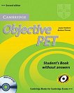 Objective PET Second edition: Учебен курс по английски език Ниво B1: Учебник + CD-ROM с допълнителни интерактивни упражнения - учебна тетрадка