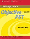Objective PET Second edition: Учебен курс по английски език : Ниво B1: Ръководство за учителя - Barbara Thomas, Louise Hashemi - книга