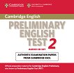 Cambridge Preliminary English Test - Ниво B1: 2 CD с аудиоматериали към учебника за международния изпит PET Учебен курс по английски език - Second Edition - помагало