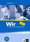 Wir: Учебна система по немски език Ниво 1 - A1: Учебна тетрадка - 