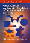 Metal behaviour and predictive simulation in thermomechanical processing - Nikolina Bontcheva, georgi Petzov - 