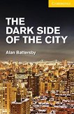 Cambridge English Readers - Ниво 2: Elementary/Lower The Dark Side of the City - 