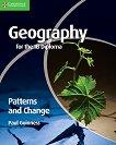 Geography for the IB Diploma. Patterns and Change:   International Baccalaureate Diploma - 